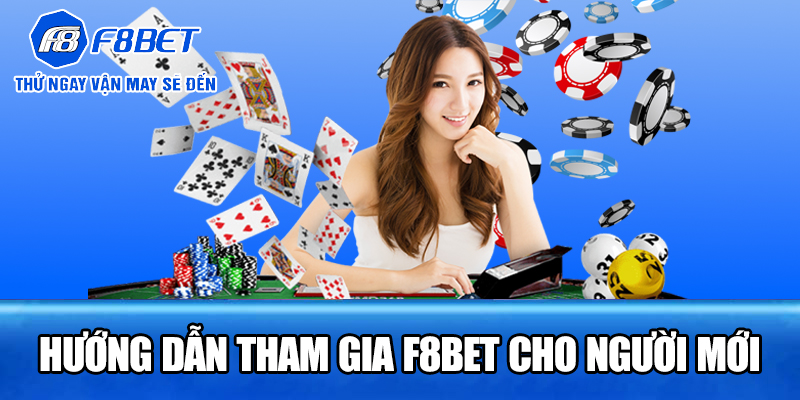 Hướng dẫn tham gia F8BET cho người mới